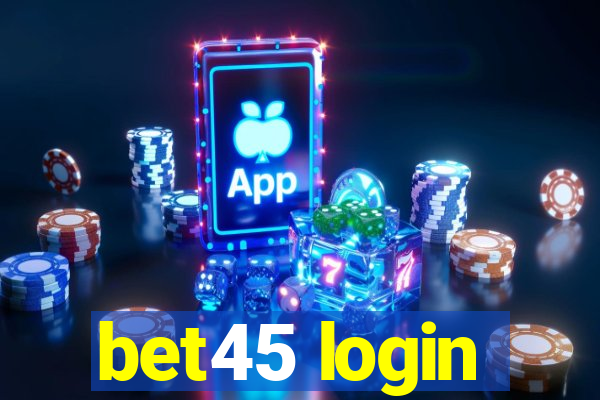 bet45 login